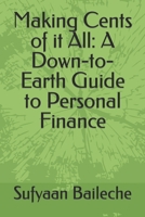 Making Cents of it All: A Down-to-Earth Guide to Personal Finance B0CFD4KL8R Book Cover