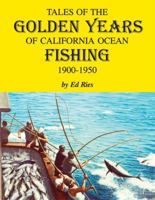 Tales of the Golden Years of California Ocean Fishing 1900-1950 0967924715 Book Cover