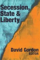 Secession, State, and Liberty 0765809435 Book Cover