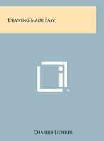 Drawing Made Easy - A Book That Can Teach You How To Draw 1258485419 Book Cover