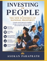 INVEST IN PEOPLE: The new economics of National Proserity B0H83217VV Book Cover