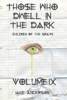 Those Who Dwell in the Dark: Children of the Grave: Volume 9 B09BLY7BS3 Book Cover