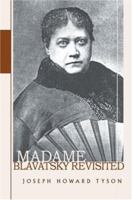 Madame Blavatsky Revisited 0595414494 Book Cover