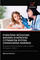 PORAŻENIE MÓZGOWE: BADANIE KONTROLNE CZYNNIKÓW RYZYKA (OHANGWENA NAMIBIA): Mózgowe porażenie dziecięce u dzieci z regionu Ohangwena - Namibii 6202773871 Book Cover