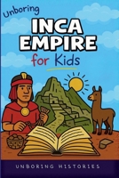 Unboring Inca Empire for Kids B0GJR18GFF Book Cover
