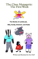 The Class Menagerie: The First Week: The Stories of Lambie-pie, Billy, Scotty, Emerson, and Kaida 1927848407 Book Cover