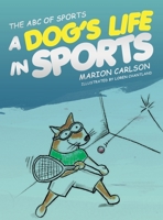 The ABC of Sports: A Dog's Life in Sports 1953115136 Book Cover