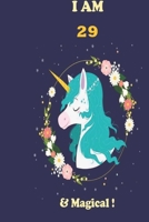 Unicorn Journal I am 29 & Magical!: with MORE UNICORNS INSIDE, space for writing and drawing, and positive sayings!: Unicorn Journal: Blank Lined Journal Notebook, 100 Pages, Soft Matte Cover, 6 x 9 I 1661963552 Book Cover