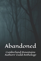 Abandoned: Cumberland Mountains Authors' Guild Anthology B0FPQL7NRH Book Cover
