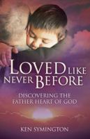 Loved Like Never Before 1852405856 Book Cover