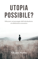 Utopia Possibile?: Riflessioni sul passaggio dall’individualismo al collettivismo economico (Italian Edition) B0H9JJXH5Q Book Cover