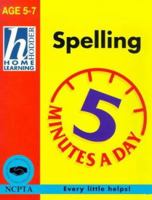 Spelling (Hodder Home Learning 5 Minutes a Day: Age 5-7) 0340736682 Book Cover