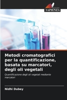 Metodi cromatografici per la quantificazione, basata su marcatori, degli oli vegetali 6630221796 Book Cover
