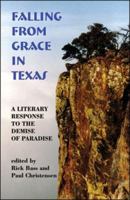 Falling from Grace in Texas: A Literary Response to the Demise of Paradise 0930324579 Book Cover