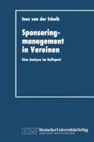 Sponsoringmanagement in Vereinen: Eine Analyse Im Golfsport 382440141X Book Cover