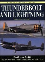 Thunderbolt and Lightning: P-47 and P-38 The Jug and the Fork-Tailed Devil of the USAAF (New Colour Series) 1855325195 Book Cover