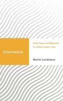 Convivencia: Urban Space and Migration in a Small Catalan Town 1538167913 Book Cover