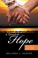 A Thread of Hope: Book One of the Broken Dream Series 1514491745 Book Cover