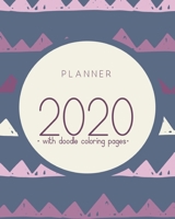 Planner 2020 with doodle coloring pages: daily and monthly appointment organizer with habit tracker and line art to color; sunday start, double page weekly calendar overview 1655833839 Book Cover