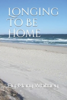 Longing To Be Home B07Y25NW3F Book Cover