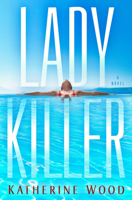 Ladykiller: A Novel 0593726448 Book Cover