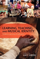 Learning, Teaching, and Musical Identity: Voices across Cultures 0253222931 Book Cover