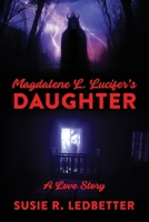Magdalene L. Lucifer's Daughter: A Love Story 1977244238 Book Cover