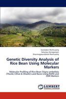 Genetic Diversity Analysis of Rice Bean Using Molecular Markers: Molecular Profiling of Rice Bean (Vigna umbellata (Thunb.) Ohwi & Ohashi) Land Races Using RAPD and ISSR Markers 3846527726 Book Cover