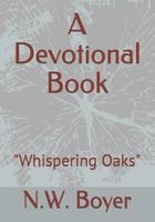 A Devotional Book: Whispering Oaks 1093648759 Book Cover