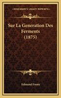 Sur la g�n�ration des ferments 1120459656 Book Cover