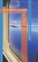 Love: For short trips and great odyssey B08LNJKYKN Book Cover