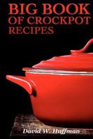 Big Book of Crock Pot Recipes 145286747X Book Cover