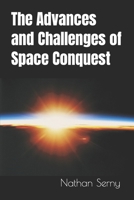 The Advances and Challenges of Space Conquest B0CV5LNZXR Book Cover