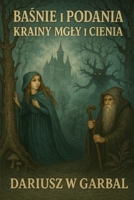 KSIEGA ZAPOMNIANYCH PAKTÓW Basnie i Podania krainy Mgly i Cienia (Polish Edition) B0GQXJSMJV Book Cover