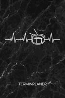 TERMINPLANER: Trommelspieler Kalender Trommelmusik Terminkalender - Trommler Herz Wochenplaner Trommler Herzschlag Wochenplanung Musikinstrumente ... Musik To-Do Liste Termine (German Edition) 1672467667 Book Cover