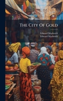 The City Of Gold B0FKDXZ9LT Book Cover