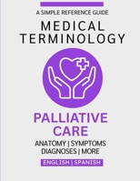 Palliative Care Medical Terminology Guide (English & Spanish) B0GDFYCQNF Book Cover