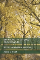 Sentados no parque, conversando: Nossos laços não se quebram (Contos do Mundo Moderno) B08NWTCSL2 Book Cover