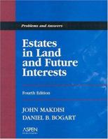 Estates in Land and Future Interests: Problems and Answers (Problems and Answers Series) 145484082X Book Cover