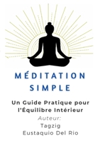 Méditation Simple : Une introduction à l’Être-Plein: — Un Guide Pratique pour l’Équilibre Intérieur (French Edition) B0FF1V523D Book Cover