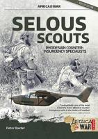 Selous Scouts: Rhodesian Counter-Insurgency Specialists 1907677380 Book Cover