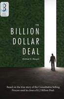 The Billion-Dollar Deal: Consultative Selling 098909250X Book Cover