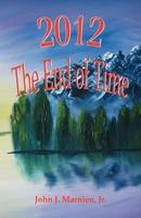 2012 the End of Time 0741467593 Book Cover