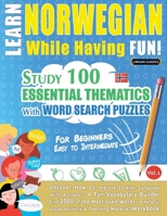 Learn Norwegian While Having Fun! - For Beginners: Easy to Intermediate - Study 100 Essential Thematics with Word Search Puzzles - Vol.1 B0DPLP12R3 Book Cover