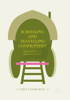 Schooling and Travelling Communities: Exploring the Spaces of Educational Exclusion 3030082369 Book Cover