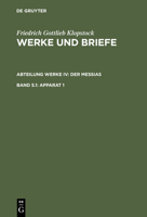 Werke Und Briefe,about. Werke,Historisch-Kritische Ausgabe (Hamburger Klopstock-Ausgabe),CA. 36 Bde in Drei about.,BD 4,5.1,Der Messias,Apparat 3110110628 Book Cover