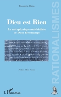 Dieu est Rien: La métaphysique matérialiste de Dom Deschamps (Rationalismes) (French Edition) 2343207259 Book Cover