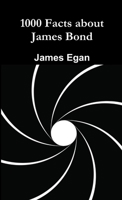 1000 Facts about James Bond 1326782754 Book Cover