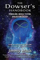 The Dowser's Handbook: Pendulums, Muscle Testing, Applied Kinesiology 1978403313 Book Cover