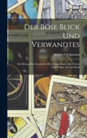 Der B�se Blick Und Verwandtes: Ein Beitrag Zur Geschichte Des Aberglaubens Aller Zeiten Und V�lker, Zweiter Band 101723177X Book Cover